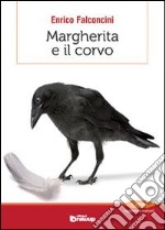 Margherita e il corvo. Quasi una storia del pensiero evoluzionistico libro