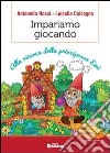 Impariamo giocando. Alla ricerca della principessa Emi libro