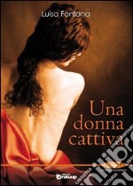 Una donna cattiva libro