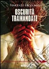 Oscurità tramandate libro