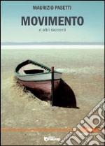 Movimento e altri racconti libro