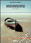 Movimento e altri racconti libro di Pasetti Maurizio