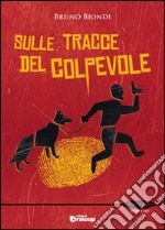 Sulle tracce del colpevole. Le indagini del commissario Lorenzo Conte libro