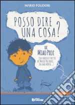 Posso dire una cosa? di Miao Pioi libro