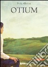 Otium libro di Albertini Paolo