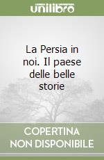 La Persia in noi. Il paese delle belle storie