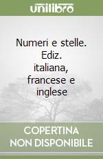 Numeri e stelle. Ediz. italiana, francese e inglese libro