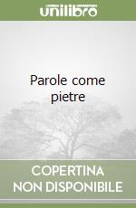 Parole come pietre
