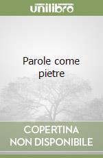 Parole come pietre libro