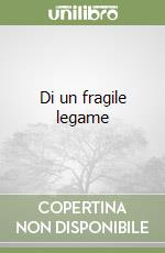 Di un fragile legame libro