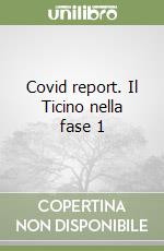 Covid report. Il Ticino nella fase 1 libro