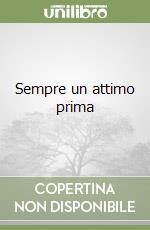 Sempre un attimo prima libro