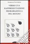 Verso una rappresentazione probabilistica del mondo libro di Costantini Domenico