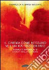 Il cinema come nessuno ve lo ha mai raccontato. Storia di grandi film salvati dalla censura libro