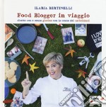 Food blogger in viaggio. Ricette con e senza glutine con la conta dei carboidrati