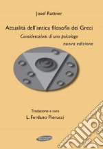 Attualità dell'antica filosofia dei greci. Considerazioni di uno psicologo