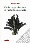 Per la zuppa di cavolo ci vuole il nome giusto libro