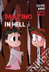 Dantino in Hell libro di Biagi Silvio Rovai Alice