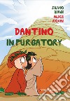 Dantino in Purgatory libro di Biagi Silvio Rovai Alice