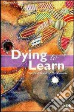 Dying to learn. The first book of the initiate libro