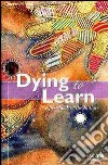 Dying to learn. The first book of the initiate libro