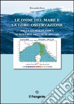 Le onde del mare e la loro osservazione. Dalla teoria classica ai moderni sistemi di analisi libro