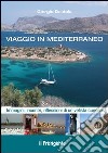Viaggio in Mediterraneo. Immagini, incontri, riflessioni di un velista curioso. Ediz. illustrata libro di Daidola Giorgio