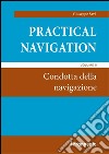 Practical navigation. Vol. 2: Condotta della navigazione libro