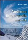 Andiamo fino a quella nuvola. Di vela, di mare, di jazz in un piccolo racconto libro