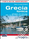 Grecia ionica. Isole Ioniche, Golfo di Patrasso, Golfo di Corinto, Peloponneso occidentale libro