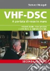 VHF-DSC. A portata di voce in mare per navigare sicuri con la radio di bordo libro