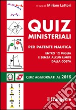 Quiz ministeriali per patente nautica entro 12 miglia e senza alcun limite dalla costa libro