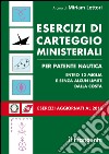 Esercizi di carteggio ministeriali per patente nautica entro 12 miglia e senza alcun limite dalla costa libro