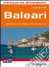 Baleari. Ibiza, Formentera, Mallorca, Cabrera, Menorca. Portolano del Mediterraneo libro