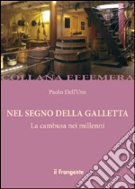 Nel segno della Galletta. La gambusa nei millenni libro