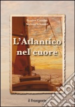 L'Atlantico nel cuore libro