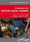 Il manuale del motore diesel marino. Tutto quello che bisogna sapere per risolvere ogni tipo di problema libro