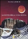 La notte della luna nuova libro di Rombolà Francesca Rita