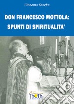 Don Francesco Mottola: spunti di spiritualità libro