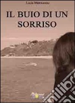 Il buio di un sorriso libro