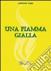 Una fiamma gialla libro di Naso Antonio