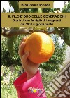 Il filo d'oro delle generazioni. Storia di una famiglia di insegnanti dal 1903 ai giorni nostri libro