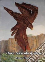 Dove trasvola il falco libro