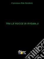 Tra le rocce di Ryoan-Ji. Haiku libro