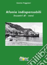 Afonie indispensabili. Incontri di-versi libro