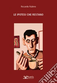 Le ipotesi che restano