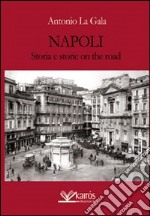 Napoli storia e storie on the road libro