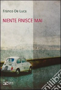 Niente finisce mai