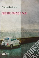 Niente finisce mai libro