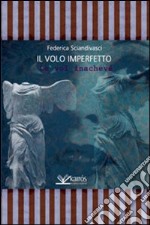 Il volo imperfetto (Le vol inachevé) libro